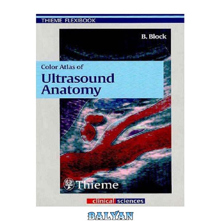 دانلود کتاب Color Atlas of Ultrasound Anatomy